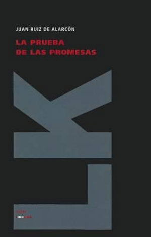 La Prueba De Las Promesas (Teatro) (Spanish Edition) - Juan Ruiz De Alarcon Y Mendoza - Książki - Linkgua - 9788499536743 - 31 sierpnia 2010