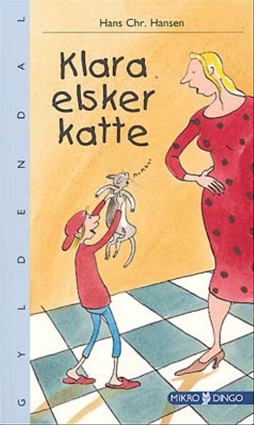 Dingo. Mikro: Klara elsker katte - Hans Chr. Hansen - Bøger - Gyldendal - 9788702038743 - 5. august 2005