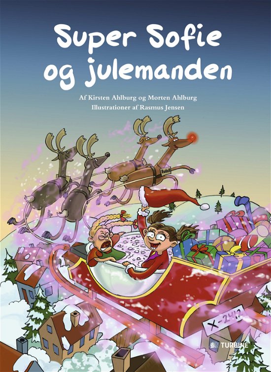 Super Sofie og julemanden - Kirsten Ahlburg & Morten Ahlburg - Bücher - Turbine - 9788740603743 - 27. Oktober 2015