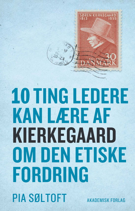 Cover for Pia Søltoft · 10 ting ledere kan lære af Kierkegaard om den etiske fordring (Sewn Spine Book) [1er édition] (2024)