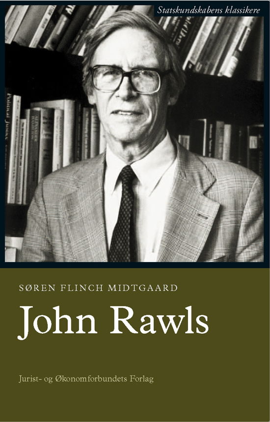 Statskundskabens klassikere: John Rawls - Søren Flinch Midtgaard - Books - DJØF - 9788757421743 - November 29, 2010