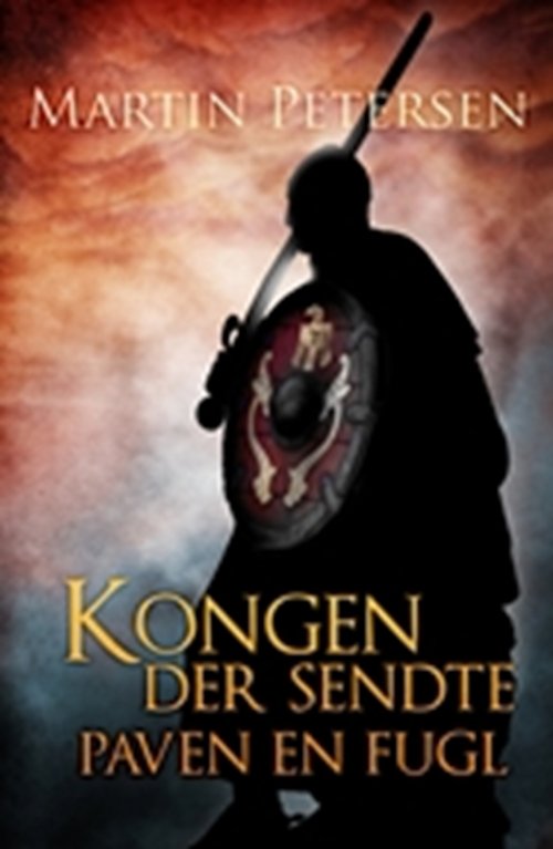 Cover for Martin Petersen · Kongen der sendte paven en fugl (Inbunden Bok) [1:a utgåva] (2008)