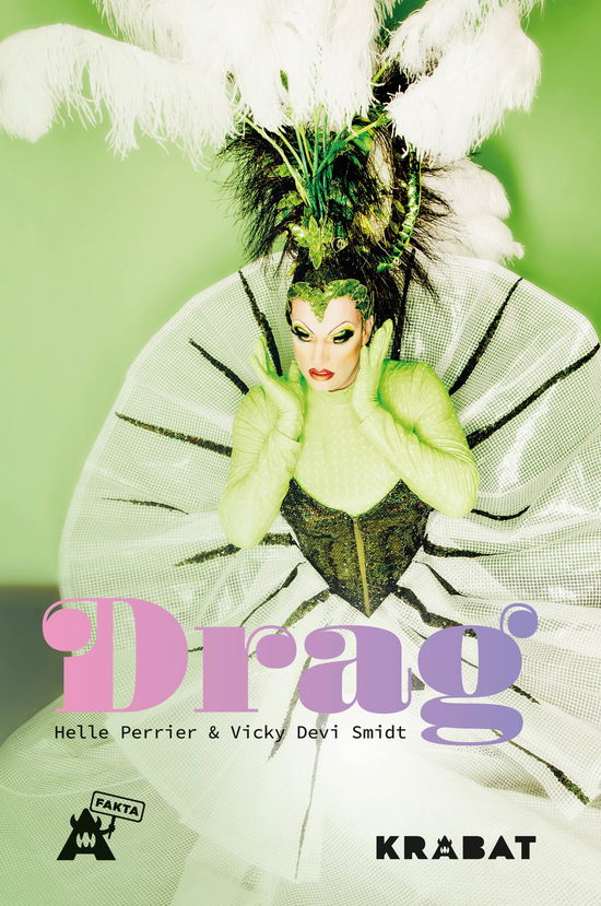 Helle Perrier og Vicky Devi Smidt · FAKTA: Drag (Gebundenes Buch) [1. Ausgabe] (2024)