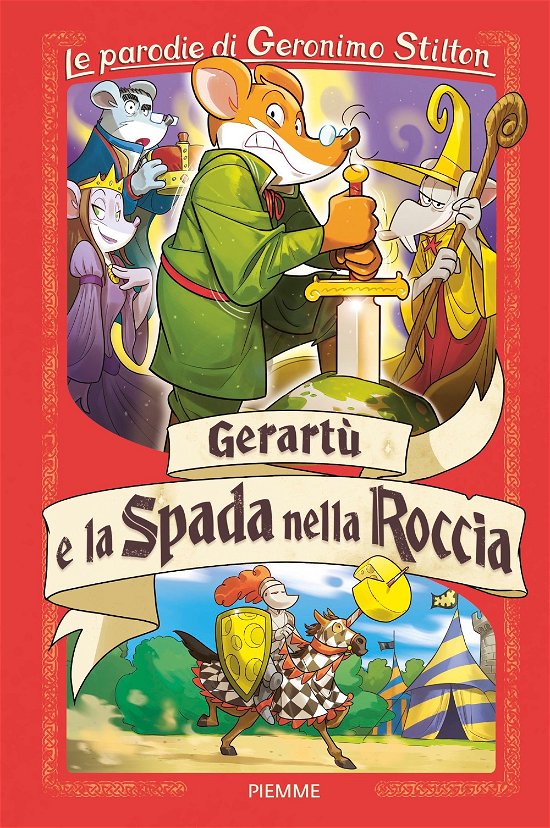 Gerartu E La Spada Nella Roccia. Le Parodie Di Geronimo Stilton - Geronimo Stilton - Livros -  - 9788856687743 - 