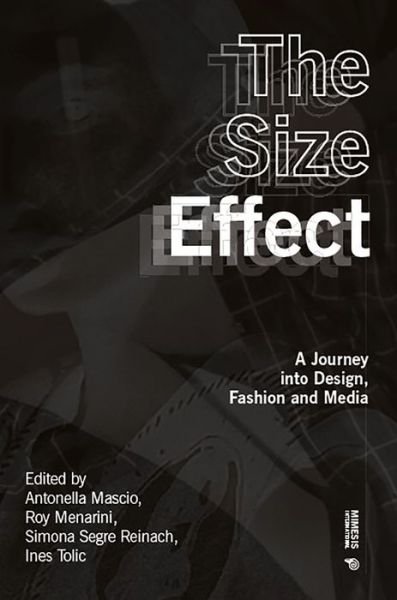 Cover for Roy Menarini · The Size Effect: A Journey into Design, Fashion and Media (Paperback Book) (2019)