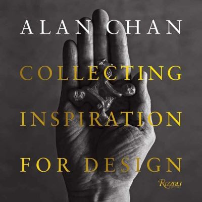 Cover for Catherine Shaw · Alan Chan: Collecting Inspiration for Design (Hardcover Book) (2021)