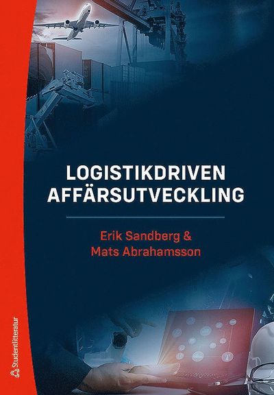 Cover for Erik Sandberg · Logistikdriven affärsutveckling (Book) (2019)