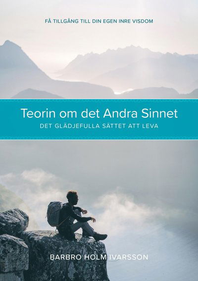 Cover for Barbro Holm Ivarsson · Teorin om det andra sinnet : det glädjefulla sättet att leva (Paperback Book) (2022)