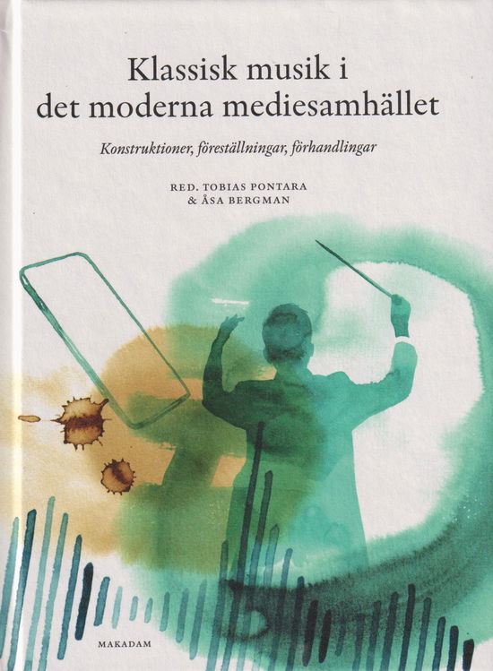 Cover for Åsa Bergman · Klassisk musik i det moderna mediesamhället : konstruktioner, föreställningar, förhandlingar (Hardcover Book) (2024)