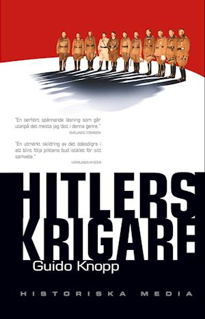 Hitlers krigare - Guido Knopp - Boeken - Historiska Media - 9789177897743 - 14 april 2021