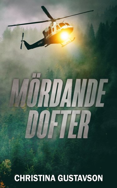 Cover for Christina Gustavson · Lone wolf crime: Mördande dofter (Bound Book) (2018)