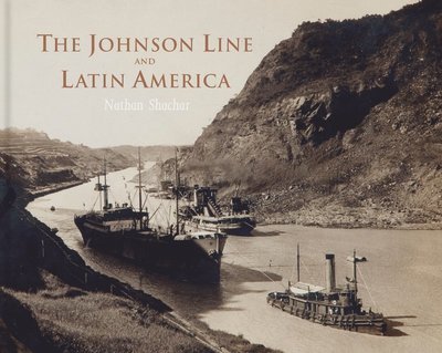 Cover for Nathan Shachar · The Johnson Line and Latin America (Hardcover Book) (2022)