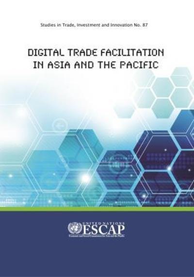 Cover for United Nations: Economic and Social Commission for Asia and the Pacific · Digital trade facilitation in Asia and the Pacific - Studies in trade and investment (Paperback Book) (2019)