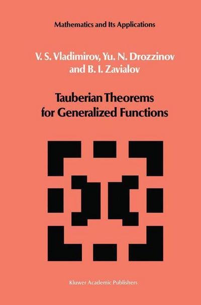 Cover for Khokhlov Vladimir I · Tauberian Theorems for Generalized Functions - Mathematics and Its Applications (Paperback Book) [Softcover Reprint of the Original 1st Ed. 1988 edition] (2011)