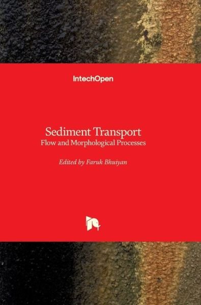 Cover for Faruk Bhuiyan · Sediment Transport: Flow and Morphological Processes (Hardcover Book) (2011)