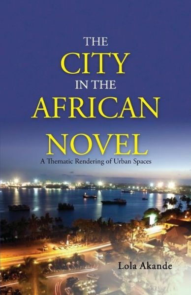 Cover for Lola Akande · The City in the African Novel (Pocketbok) (2019)