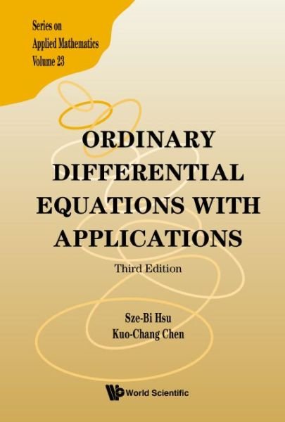 Cover for Hsu, Sze-bi (Nat'l Tsing-hua Univ, Taiwan) · Ordinary Differential Equations With Applications (Third Edition) - Series On Applied Mathematics (Hardcover Book) [Third edition] (2023)