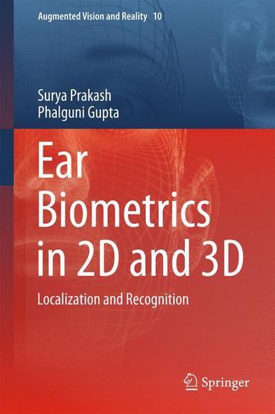 Cover for Surya Prakash · Ear Biometrics in 2D and 3D: Localization and Recognition - Augmented Vision and Reality (Inbunden Bok) [2015 edition] (2015)