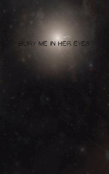 Cover for Non Nomen · Bury Me in Her Eyes (World Record) (Hardcover Book) (2015)