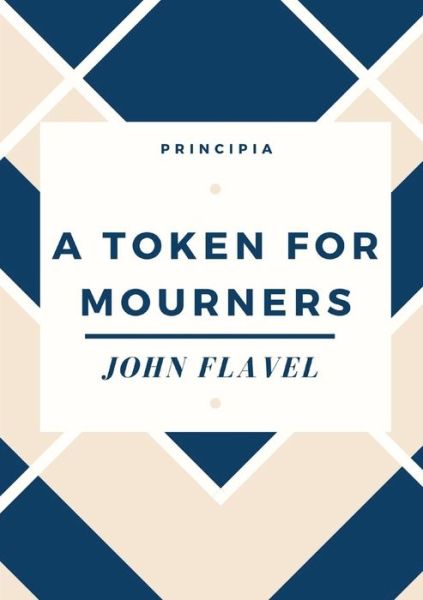 Cover for John Flavel · A Token for Mourners (Paperback Book) (2021)