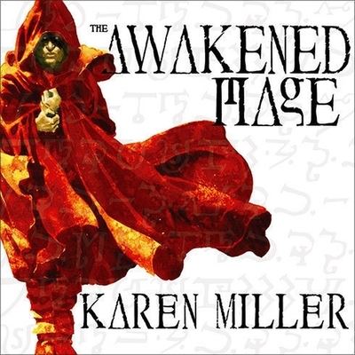 Cover for Karen Miller · The Awakened Mage Lib/E (CD) (2010)