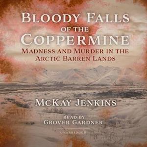 Cover for McKay Jenkins · Bloody Falls of the Coppermine (CD) (2022)