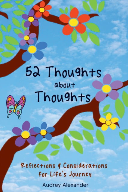 Cover for Audrey Alexander · 52 Thoughts About Thoughts: Reflections and Considerations for Life's Journey (Pocketbok) (2022)