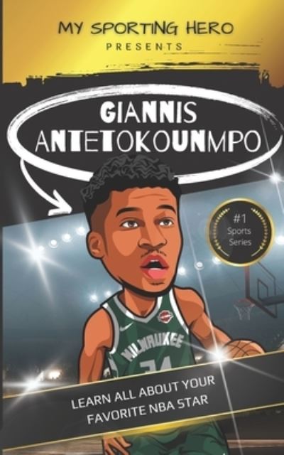 Cover for Rob Green · My Sporting Hero: Giannis Antetokounmpo: Learn all about your favorite NBA star - My Sporting Hero: Biographies for Children Aged 9 - 12 (Paperback Book) (2023)