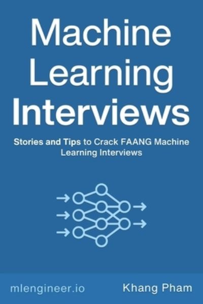Cover for Khang Pham · Machine Learning Interviews (Paperback Book) (2022)