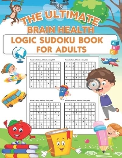 Cover for Ab Press · The Ultimate Brain Health Logic Sudoku Book For Adults: Easy to Hard Sudoku puzzle book for adults With Full Solutions (Paperback Bog) (2022)