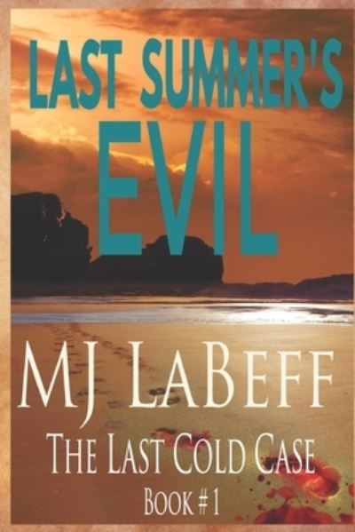 Cover for Mj Labeff · Last Summer's Evil: The Last Cold Case Book #1 (Paperback Book) (2022)