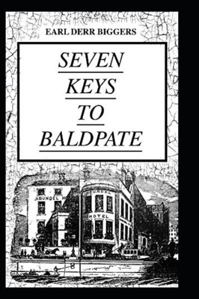 Cover for Earl Derr Biggers · Seven Keys to Baldpate Annotated (Paperback Book) (2021)