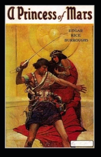 A Princess of Mars Illustrated - Edgar Rice Burroughs - Kirjat - Independently Published - 9798464256743 - keskiviikko 25. elokuuta 2021