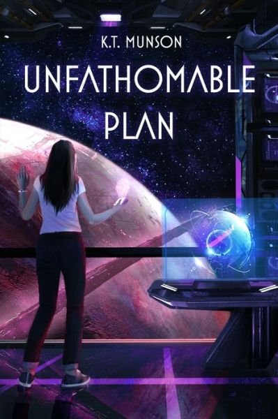 Cover for K T Munson · Unfathomable Plan - Cosmic Gem (Taschenbuch) (2021)