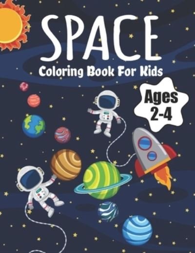 Cover for Space Life Book · Space Coloring Book For Kids Ages 2-4 (Pocketbok) (2020)