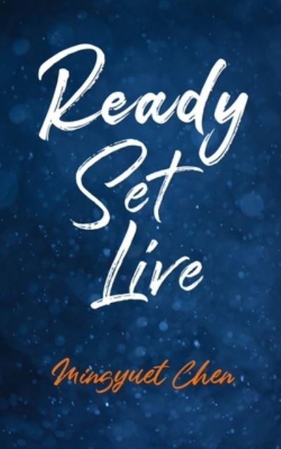 Mingyuet Chen · Ready Set Live (Paperback Book) (2020)