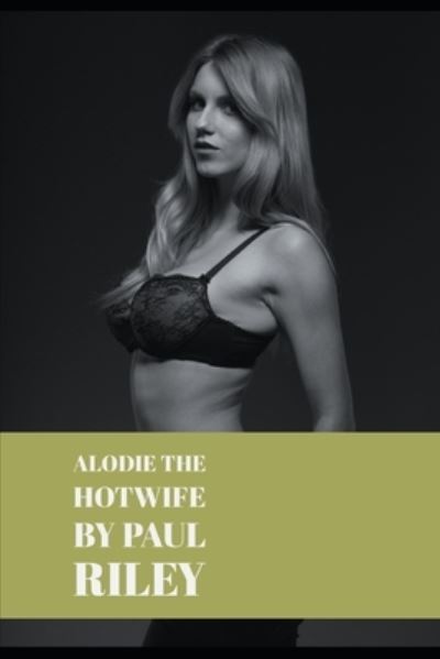 Cover for Paul Riley · Alodie the Hotwife (Pocketbok) (2021)