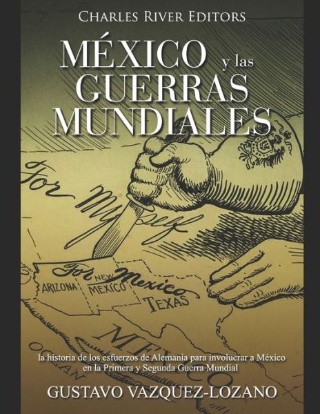 Cover for Gustavo Vazquez-Lozano · Mexico y las guerras mundiales (Taschenbuch) (2020)