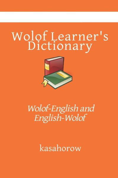 Cover for Kasahorow · Wolof Learner's Dictionary: Wolof-English and English-Wolof - Wolof Kasahorow (Paperback Book) (2020)