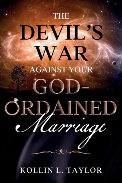 Cover for Kollin L Taylor · The devil's War Against Your God-ordained Marriage (Paperback Book) (2020)