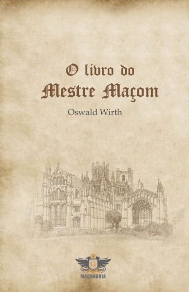 Cover for Oswald Wirth · O Livro Do Mestre Macom (Pocketbok) (2020)