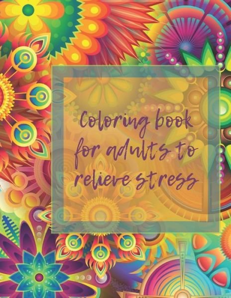 Cover for Ketty G Design · Coloring Book for Adults to Relieve Stress (Paperback Book) (2020)