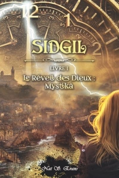 Cover for Nat S Evans · Sidgil: Livre 1 - Le Reveil des Dieux: Mystika - Sidgil, Le Reveil Des Dieux (Paperback Book) (2020)