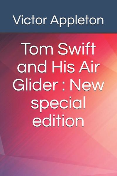 Cover for Victor Appleton · Tom Swift and His Air Glider (Taschenbuch) (2020)