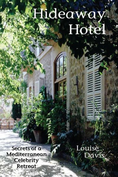 Hideaway Hotel - Louise Davis - Books - Independently Published - 9798707700743 - February 10, 2021