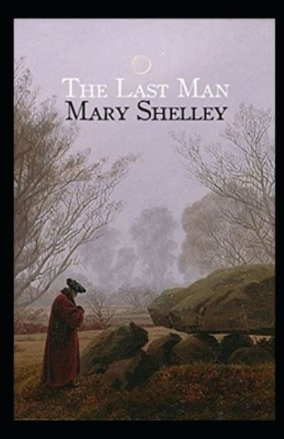 Cover for Mary Wollstonecraft Shelley · The Last Man Illustrated (Pocketbok) (2021)