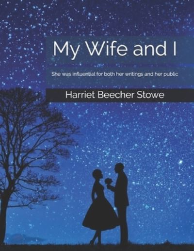 Cover for Professor Harriet Beecher Stowe · My Wife and I (Paperback Book) (2021)