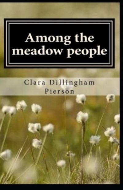 Cover for Clara Dillingham Pierson · Among the Meadow People Illustrated (Paperback Book) (2021)