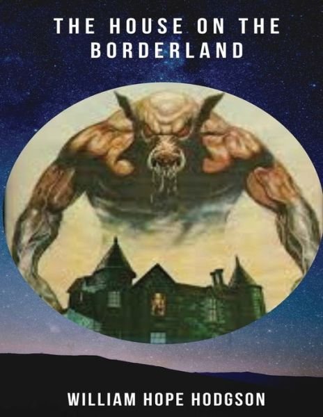 Cover for William Hope Hodgson · The House on the Borderland (Annotated) (Paperback Bog) (2021)