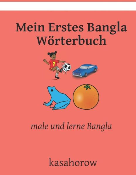 Cover for Kasahorow · Mein Erstes Bangla Woerterbuch: male und lerne Bangla (Paperback Book) (2021)